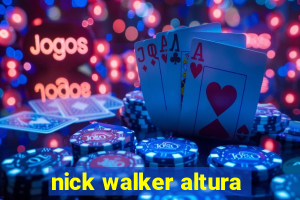 nick walker altura